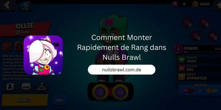 Comment Monter Rapidement de Rang dans Nulls Brawl