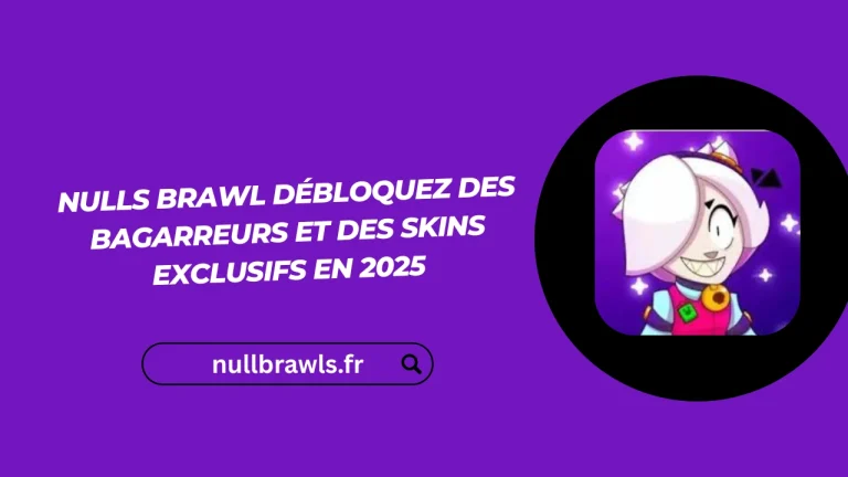 Nulls Brawl Débloquez des bagarreurs et des skins exclusifs en 2025